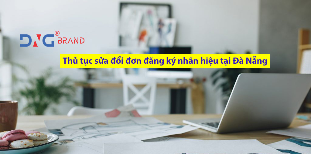 /thu-tuc-sua-doi-don-dang-ky-nhan-hieu-tai-da-nang.jpg /thu-tuc-sua-doi-don-dang-ky-nhan-hieu-tai-da-nang.jpg